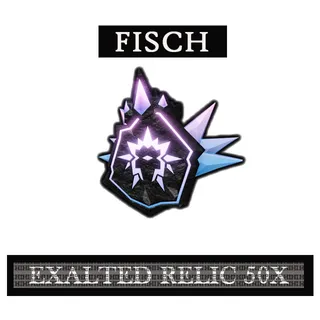 EXALTED RELIC FISCH