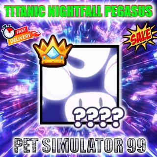 TITANIC NIGHTFALL PEGASUS