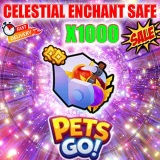 CELESTIAL ENCHANT SAFE X1000