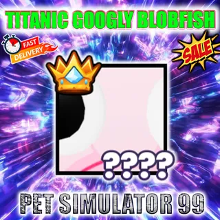 TITANIC GOOGLY BLOBFISH