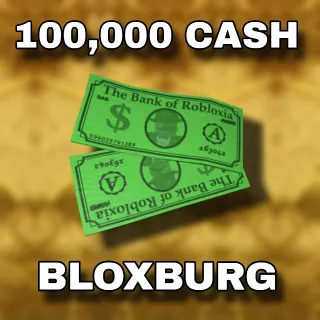 100,000 Cash | Bloxburg