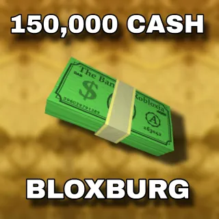 150,000 Cash | Bloxburg