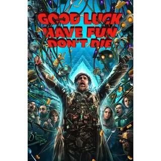 Good Luck, Have Fun, Don't Die 4K MA Code
