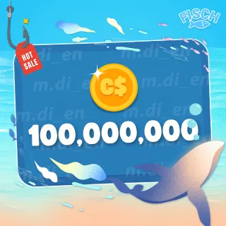 100M FISCH CASH