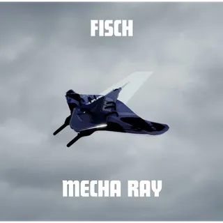 MECHA RAY - FISCH