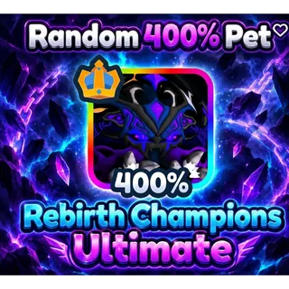 Rebirth Champion Ultimate - 400% Pet