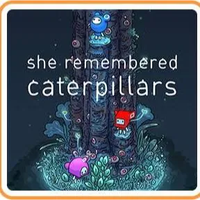 She Remembered Caterpillars