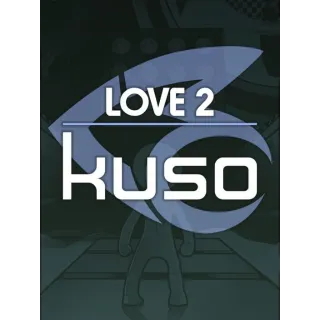 LOVE 2: kuso