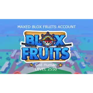 MAXED BLOX FRUITS ACCOUNT | LEVEL 2550 | GOD HUMAN