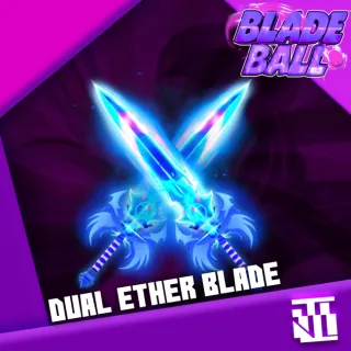 dual ether blade | Blade ball