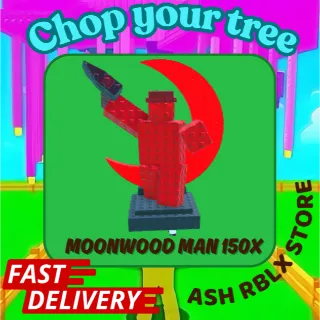 Chop Your x2 Tree Moon Woodman x150