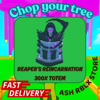 Chop Your Tree x5 REAPER’S REINCARNATION 300x