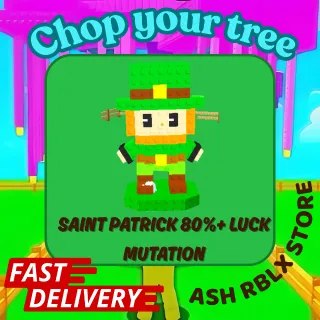 Chop Your Tree x10 Saint Patrick +80% luck