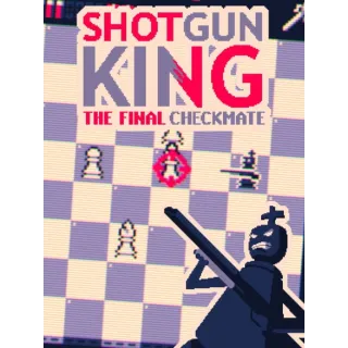 Shotgun King: the Final Checkmate