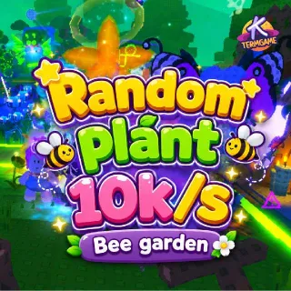 Bee Garden - 1x Random Plant 10k/S
