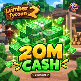 20M cash - Lumber Tycoon2