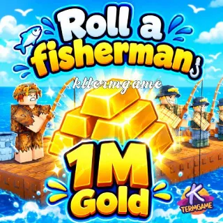 1M Gold - Roll A Fisherman
