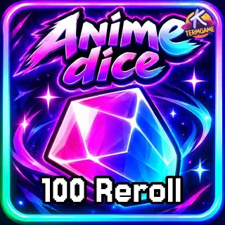 100 Reroll - Anime Dice