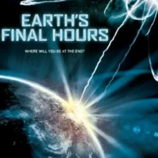 EARTH'S FINAL HOURS DIGITAL HD UV CODE