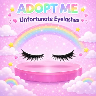 Unfortunate Eyelashes - ADOPT ME