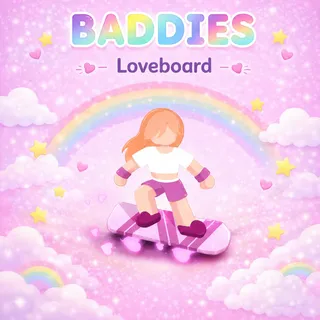 LOVEBOARD - BADDIES