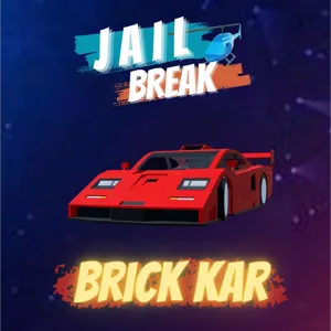 JAILBREAK BRICK KAR