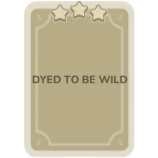 Dyed To Be Wild