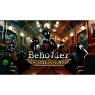 Beholder Conductor  steam