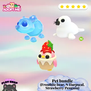 ADOPT ME! PET BUNDLE (Frostbite Bear, N Harpseal, Strawberry Penguin)