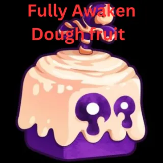 Fully awaken your dough fruit