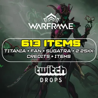 Warframe Twitch Drops -  613 Items - Titania + Fan + Sugatra + 2.25kk credits + Items