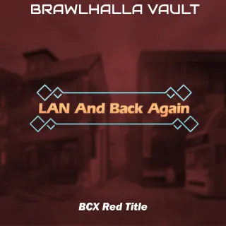 Brawlhalla - LAN & BACK AGAIN Title