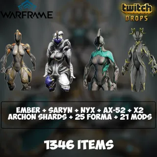 Warframe Twitch Drops - 1346 Items - Ember + Saryn + Nyx + AX-52 + x2 Archon Shards + 25 Forma + 26 Mods