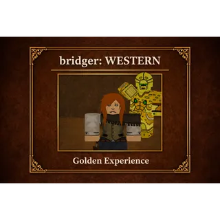 Golden Experience - Bridger: Western