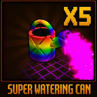 x5 Super Watering Can - Grow a Garden 2