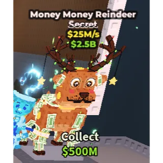 Money Money Reindeer 25m/s