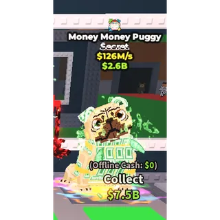 Money Money Puggy 126m/s