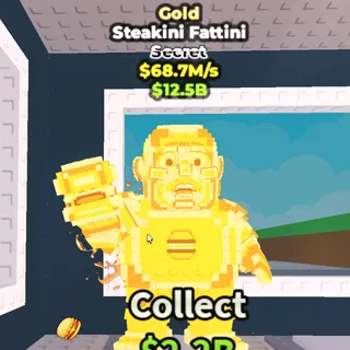 [68.7M/S] Gold Steakini Fattini