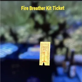 Fire Breather Kit Ticket