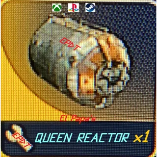QUEEN REACTOR x1