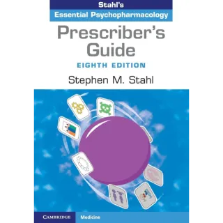 Prescriber's Guide: Stahl's Essential Psychopharmacology 8th Edition 