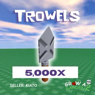5000x Trowels GAG 2
