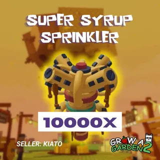 10000x Super Syrup Sprinkler GAG 2
