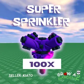 100x Super Sprinkler GAG 2