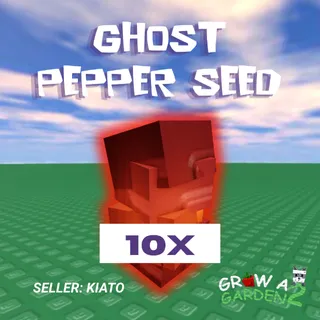 10x Ghost Pepper Seed GAG 2