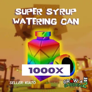 1000x Super Syrup Watering Can GAG 2