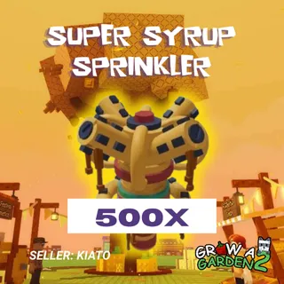 500x Super Syrup Sprinkler GAG 2