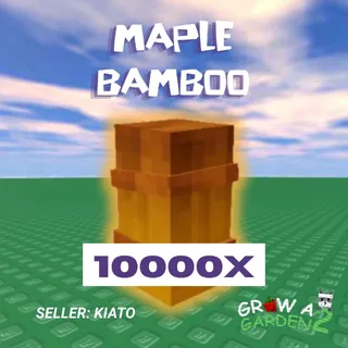 10000x Maple Bamboo GAG 2