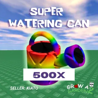 500x Super Watering Can GAG 2