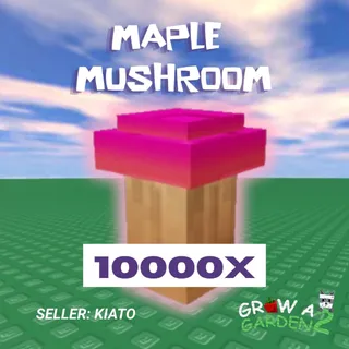 10000x Maple Mushroom GAG 2